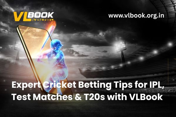 Expert Cricket Betting Tips for IPL, Test Matches & T20s with VLBook